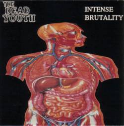 The Dead Youth : Intense Brutality